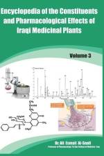 Encyclopedia of the Constituents and Pharmacological Effects of Iraqi Medicinal Plants Vol. 3 af Ali Esmail Al-Snafi