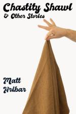 Chastity Shawl & Other Stories: Comedic essays about life -- in it's awkward, observational glory! af Matt Hribar