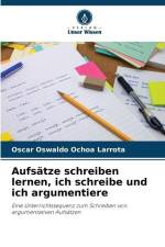 Aufsätze schreiben lernen, ich schreibe und ich argumentiere af Oscar Oswaldo Ochoa Larrota