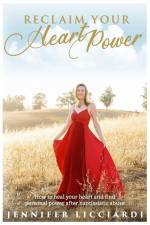 Reclaim Your Heart Power: How to Heal Your Heart and Find Personal Power After Narcissistic Abuse af Jennifer Licciardi