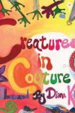 Creatures in Couture af Diana Kohan-Ghadosh