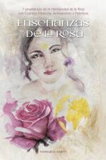 Enseñanzas de la Rosa: 7 Enseñanzas de la Hermandad de la Rosa af Myriam Aram
