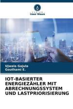 IOT-BASIERTER ENERGIEZÄHLER MIT ABRECHNUNGSSYSTEM UND LASTPRIORISIERUNG af Ujwala Gajula