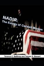 Nadir: The Eulogy of Carwell Morton af Terence C. Balthrop