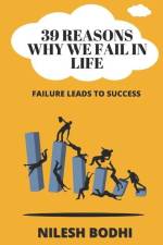 39 Reasons Why We Fail in Life af Nilesh Bodhi