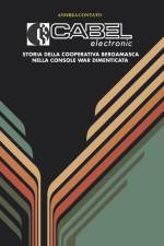 Cabel Electronic - Storia della cooperativa bergamasca nella console war dimenticata af Andrea Contato