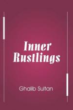 Inner Rustlings af Ghalib Sultan