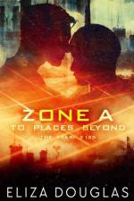 Zone A: To Places Beyond af Eliza Douglas