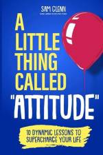 A Little Thing Called Attitude af Sam Glenn