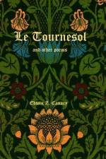 Le Tournesol and other poems af Edwin Z Canary