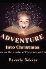 Adventure Into Christmas af Beverly Bekker