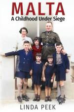 Malta A Childhood Under Siege af Linda Peek