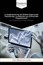 La Implementación del Modelo Empresarial Outsourcing y su Relación con el Desarrollo Organizacional af Javier Eduardo Leiva Ladino