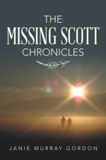 Missing Scott Chronicles af Janie Murray Gordon