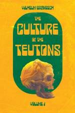 The Culture of the Teutons: Volume One af Vilhelm Gronbech