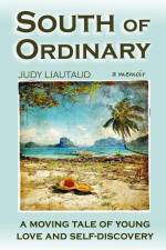 South of Ordinary: A Moving Tale of Young Love and Self-discovery af Judy Liautaud
