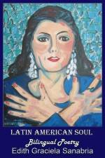 Latin American Soul: Bilingual Poetry English-Spanish af Edith Graciela Sanabria