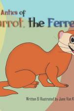 The Antics of Carrot, the Ferret af June van Klaveren