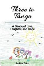 Three to Tango: A Dance of Love, Laughter, and Hope af Rachita Bafna