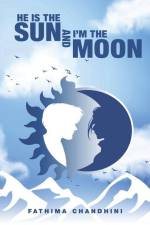 He Is the Sun and I'm the Moon af Fathima Chandhini