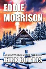 Eddie Morrison: An Agent Whelan Mystery Thriller af Kirk Burris