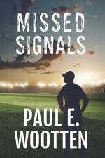Missed Signals af Paul E Wootten