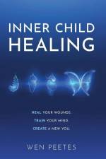 Inner Child Healing af Wen Peetes