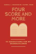 Four Score and More: 10 Suggestions for My Grandchildren af Randall Braddom
