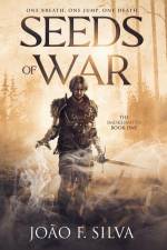 Seeds of War (The Smokesmiths Book One) af João F Silva
