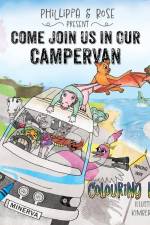 Come Join Us In Our Campervan- Colouring Edition af Phillippa Grey