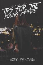 Eternity and You: Tips for the Young Vampire af Matthew S. Cox