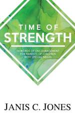 Time of Strength: 14 Words of Encouragement for Parents of Children with Special Needs af Janis C. Jones