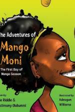 The Adventures of Mango Moni: The First Day of Mango Season af Testimony Olubunmi