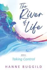 The River of Life: Taking Control af Hanne Buggild