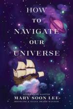 How to Navigate Our Universe af Mary Soon Lee
