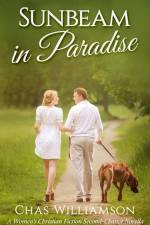 Sunbeam in Paradise: A Women's Christian Fiction Second-Chance Novella af Chas Williamson