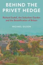 Behind the Privet Hedge af Michael Gilson