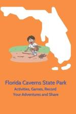Florida Caverns State Park - Activities, Games, Record Your Adventures and Share af Jolene Macfadden