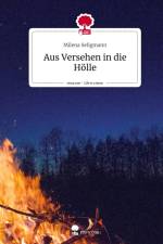 Aus Versehen in die Hölle. Life is a Story - story.one af Milena Seligmann