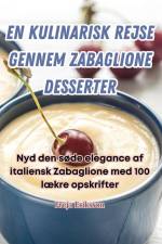 EN KULINARISK REJSE GENNEM ZABAGLIONE DESSERTER af Freja Eriksson