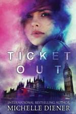 Ticket Out af Michelle Diener