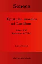 Seneca - Epistulae morales ad Lucilium - Liber XVI Epistulae XCVI - C af Michael Weischede