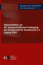 Dokumentation zur 45. wissenschaftlichen Fachtagung der Gesellschaft für Umweltrecht e.V. Leipzig 2022 af Gesellschaft für Umweltrecht e. V. (GfU)