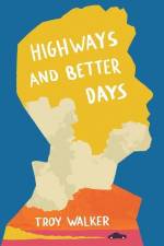 Highways and Better Days af Troy Walker