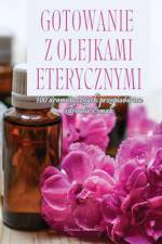 GOTOWANIE Z OLEJKAMI ETERYCZNYMI af Dominik Sawicki