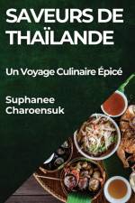 Saveurs de Thaïlande af Suphanee Charoensuk