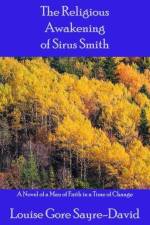 The Religious Awakening of Sirus Smith af Louise Gore David