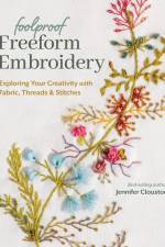 Foolproof Freeform Embroidery af Jennifer Clouston
