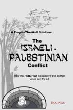 A Frog-In-The-Well Solution - The Israeli-Palestinian Conflict af Doc Ngu