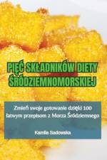 PI¿¿ SK¿ADNIKÓW DIETY ¿RÓDZIEMNOMORSKIEJ af Kamila Sadowska
